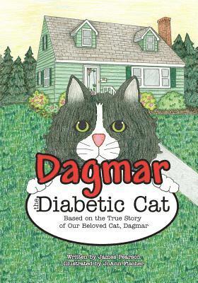 Dagmar the Diabetic Cat: Based on the True Story of Our Beloved Cat, Dagmar 1