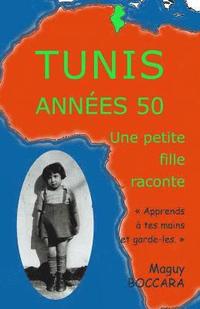 bokomslag Tunis années 50 - Une petite fille raconte: Apprends à tes mains et garde-les, un jour elles te serviront