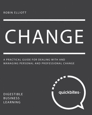 bokomslag Change: A Practical Guide for Dealing With And Managing Personal And Professional Change