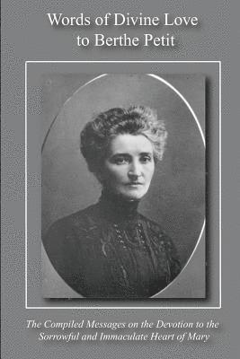 Loren L. Swearingen - Words of Divine Love to Berthe Petit: Compiled from "The Sorrowful and Immaculate Heart of Mary", Häftad. Tillgänglighet: Lägg i varukorg