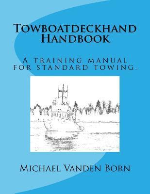 bokomslag Towboatdeckhand Handbook: A Training Manual for Standard Towing.