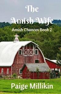 bokomslag The Amish Wife: Amish Chances Book 2