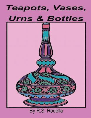 Teapots, Vases, Urns & Bottles