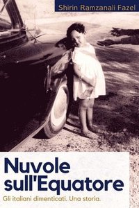 bokomslag Nuvole sull'Equatore: Gli Italiani dimenticati - Una storia