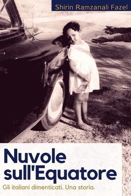 Nuvole sull'Equatore: Gli Italiani dimenticati - Una storia 1