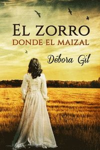 bokomslag El zorro donde el maizal