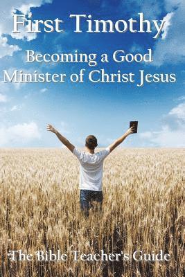 Gregory Brown - First Timothy: Becoming a Good Minister of Christ Jesus, Häftad