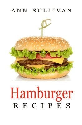 Ann Sullivan - Hamburger Recipes, Häftad