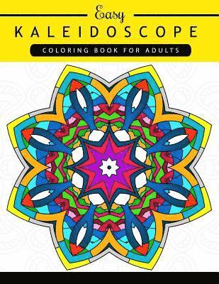 Easy Kaleidoscope Coloring Book for Adults: Adult coloring Book 1