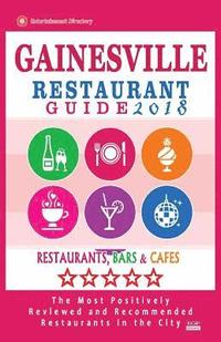 bokomslag Gainesville Restaurant Guide 2018: Best Rated Restaurants in Gainesville, Florida - 400 Restaurants, Bars and Cafés recommended for Visitors, 2018