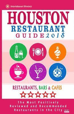 Houston Restaurant Guide 2018: Best Rated Restaurants in Houston - 500 Restaurants, Bars and Cafés Recommended for Visitors, 2018 1