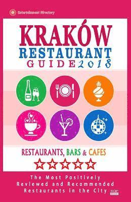 Krakow Restaurant Guide 2018: Best Rated Restaurants in Kraków, Poland - 500 Restaurants, Bars and Cafés recommended for Visitors, 2018 1