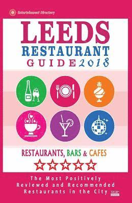 Leeds Restaurant Guide 2018: Best Rated Restaurants in Leeds, United Kingdom - 500 Restaurants, Bars and Cafés recommended for Visitors, 2018 1