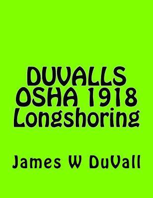 DUVALLS OSHA 1918 Longshoring: DUVALLS OSHA 1918 Longshoring Textbook 2017 Edition 1