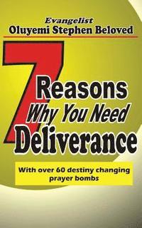 bokomslag 7 Reasons why you need deliverance: With over 60 destiny changing prayer points