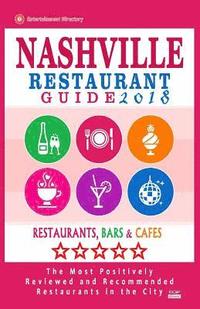 bokomslag Nashville Restaurant Guide 2018: Best Rated Restaurants in Nashville, Tennessee - 500 Restaurants, Bars and Cafés recommended for Visitors, 2018