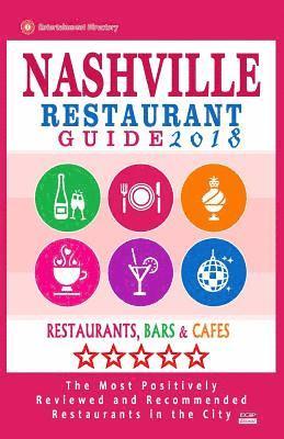 bokomslag Nashville Restaurant Guide 2018: Best Rated Restaurants in Nashville, Tennessee - 500 Restaurants, Bars and Cafés recommended for Visitors, 2018