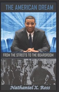 bokomslag The American Dream: From the Streets to the Boardroom