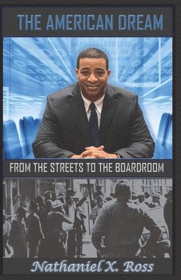 bokomslag The American Dream: From the Streets to the Boardroom