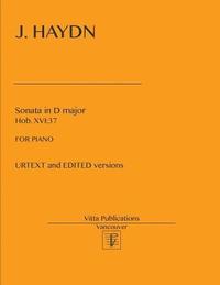 bokomslag J. Haydn, Sonata in D major, Hob. XVI: 37: URTEXT and EDITED versions