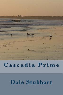 Dale Stubbart - Cascadia Prime, Häftad
