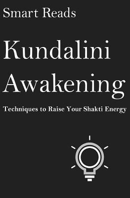 bokomslag Kundalini Awakening: Techniques To Raise Your Shakti Energy