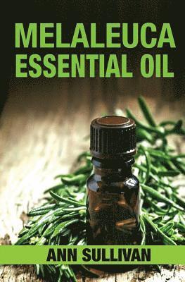 Ann Sullivan - Melaleuca Essential Oil, Häftad. Tillgänglighet: Lägg i varukorg