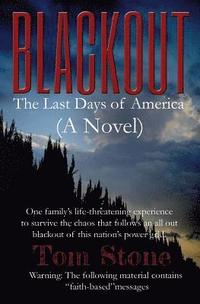 bokomslag Blackout: The Last Days of America (A Novel) One family's life-threatening experience to survive an all-out blackout of this nat