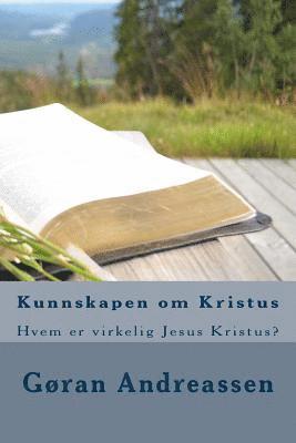 Goran Andreassen - Kunnskapen om Kristus: Hvem er virkelig Jesus Kristus?, Häftad