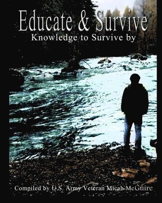 Educate and Survive: A compilation of Survival Knowledge 1