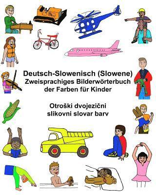 Jr. Carlson, Richard - Deutsch-Slowenisch / Slowene Zweisprachiges Bilderwörterbuch der Farben für Kinder, Häftad
