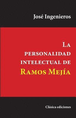 La personalidad intelectual de Ramos Mejía 1