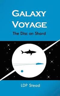 bokomslag Galaxy Voyage: The Disc on Shard