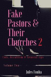 bokomslag Fake Pastors & Their Churches 2: Cult, Occultism & General Tips