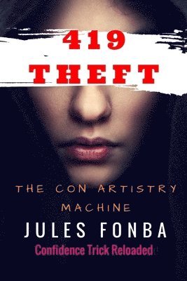 419 Theft: The Con Artistry Machine 1