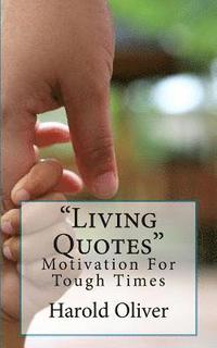 bokomslag "Living Quotes": Motivation For Tough Times