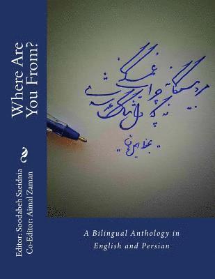 Where Are You From?: A Bilingual Anthology in English and Persian