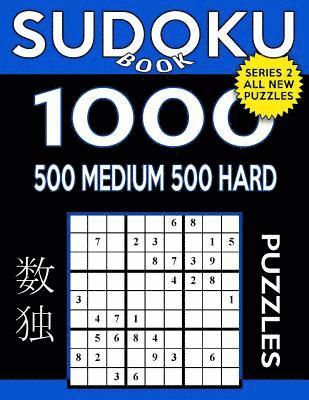 Sudoku Book 1,000 Puzzles, 500 Medium and 500 Hard: Sudoku Puzzle Book with Two Levels of Difficulty to Improve Your Game 1