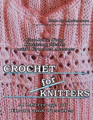 bokomslag Crochet for Knitters: The Marriage of Hook and Needles