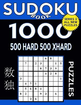 Sudoku Book 1,000 Puzzles, 500 Hard and 500 Extra Hard: Sudoku Puzzle Book with Two Levels of Difficulty to Improve Your Game 1