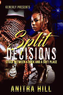 Split Decisions: Stuck Between A Rock And A Soft Place 1