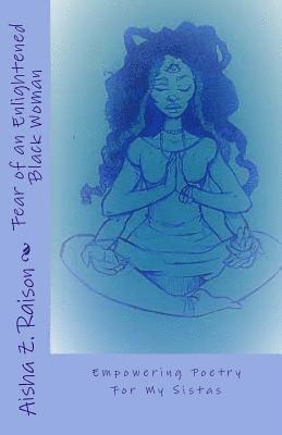 bokomslag Fear of an Enlightened Black Woman: Empowered Poetry For My Sistas