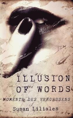 Illusion of Words - Momente Des Vergessens 1