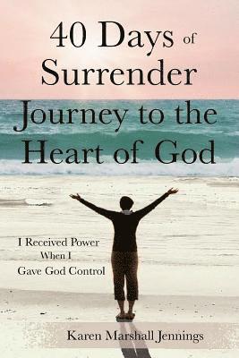 bokomslag 40 Days of Surrender: Journey to the Heart of God