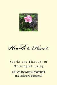 bokomslag Hearth to Heart: Sparks and Flavours of Meaningful Living