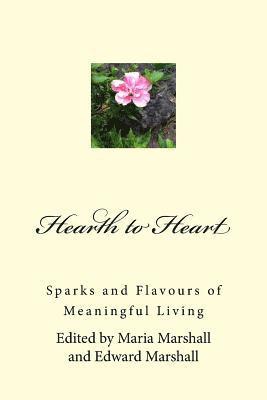 Hearth to Heart: Sparks and Flavours of Meaningful Living 1