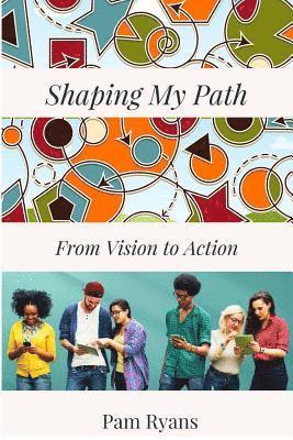 Shaping My Path: From Vision to Action 1