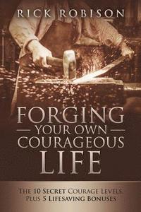 bokomslag Forging Your Own Courageous Life