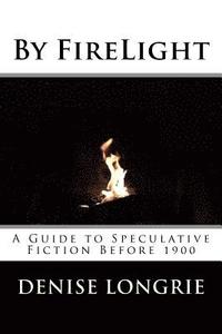 bokomslag By FireLight: A Guide to Speculative Fiction Before 1900
