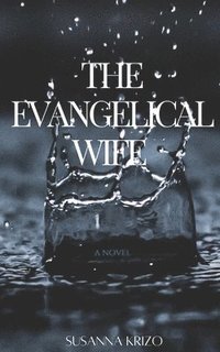 bokomslag The Evangelical Wife